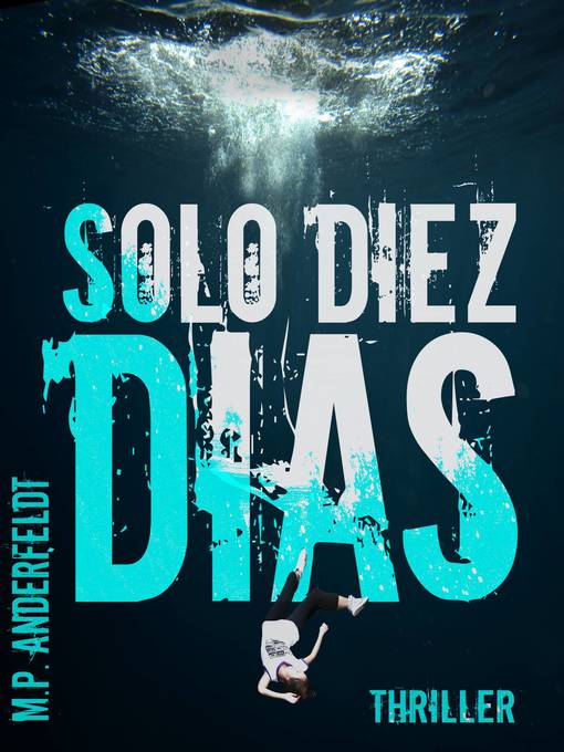 Title details for Solo diez días by M.p. Anderfeldt - Available